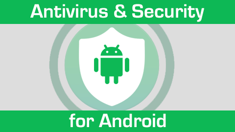 Best free Antivirus and Security apps for Android